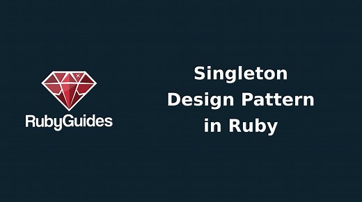 How To Use The Singleton Pattern In Ruby (And Why You Should Avoid It)