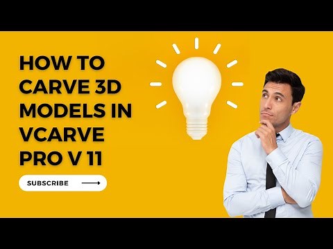 3D Carving with VCarve Pro v11: A Step-by-Step Guide