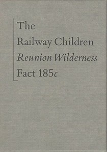 The Railway Children - Reunion Wilderness