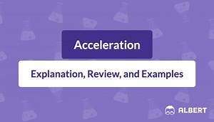 How to Find Acceleration: Review and Examples | Albert Blog & Resources