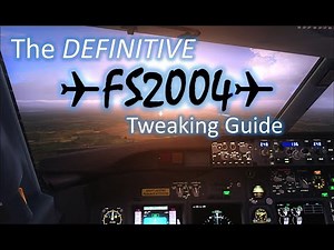 THE DEFINITIVE FS2004 TWEAKING GUIDE