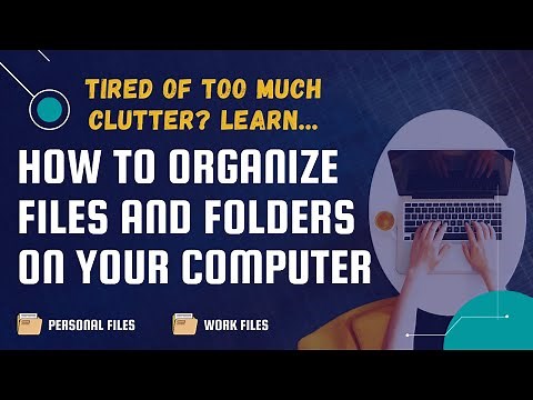 How to Organize Files and Folders on Your Computer