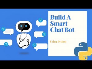 Build A Smart Chat Bot Using Python & Machine Learning