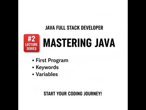 Java Full Stack Series #2 | First Java Program, Keywords & Variables