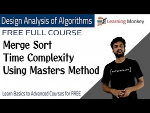 Merge Sort Time Complexity Using Masters Method || Lesson 29 || Algorithms || Learning Monkey ||