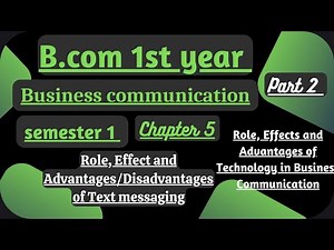 Role, Effect and Advantages/Disadvantages of Text messaging/Business communication Chapter 5 sem.1