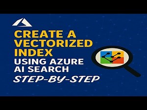 Build Vector Indexes Like a Pro in Azure AI Search 🚀
