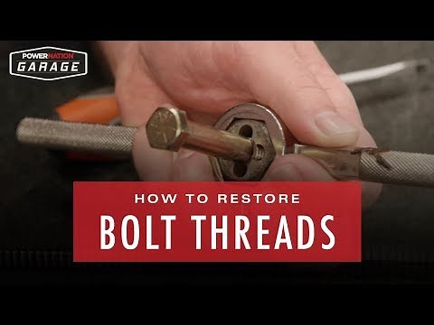 How To Restore Bolt Threads