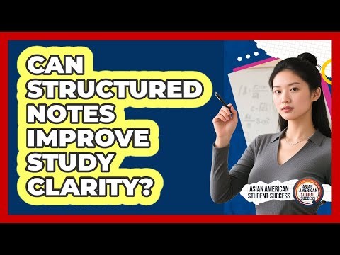 Can Structured Notes Improve Study Clarity?