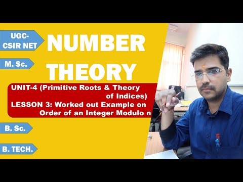 Number Theory Unit-4 Lesson-3: Worked out Example on Order of an Integer Modulo n