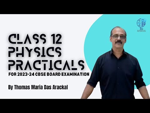 Class 12 Physics Practicals | CBSE 2023-24 | IISJ REPORTERS