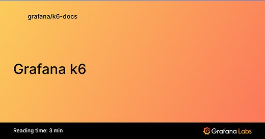 Grafana k6 | Grafana k6 documentation