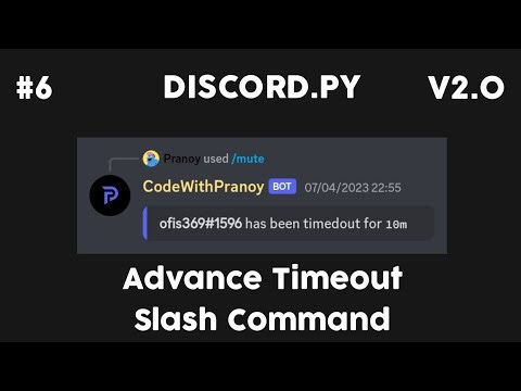 Discord.py V2 - Advance Timeout Command | Part 6