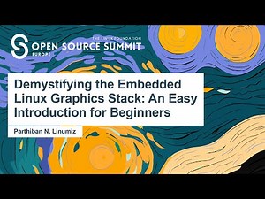 Demystifying the Embedded Linux Graphics Stack: An Easy Introduction for Beginners - Parthiban N