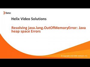 BMC ITSM: How to Resolve java.lang.OutOfMemryError: Java heap space