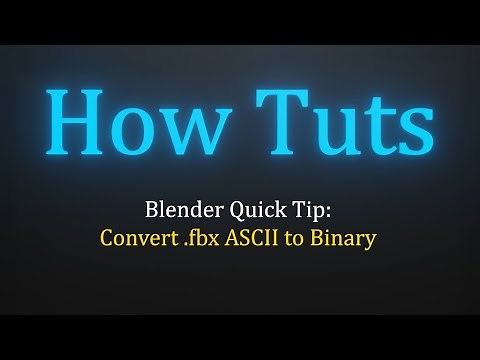 Convert ASCII fbx to Binary for Importing into Blender