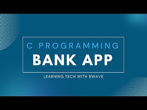 Build a Bank App in C! - Part 1