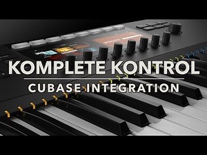 KOMPLETE KONTROL Cubase Integration