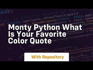 monty python what is your favorite color quote