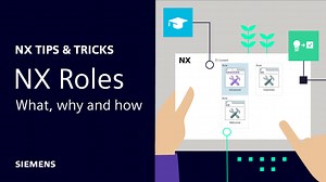 NX | Tips and Tricks | NX Roles - What, Why, and How