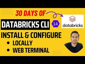 Day 14: How To Install & Configure Databricks CLI | 30 Days of Databricks