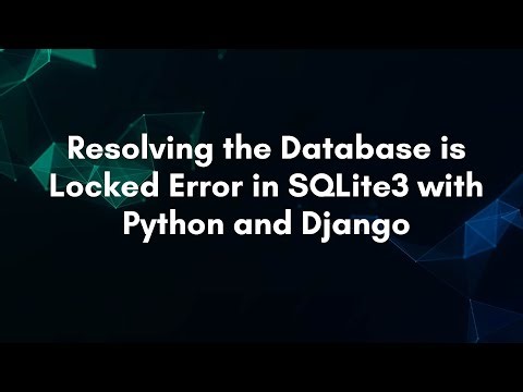 Resolving the Database is Locked Error in SQLite3 with Python and Django