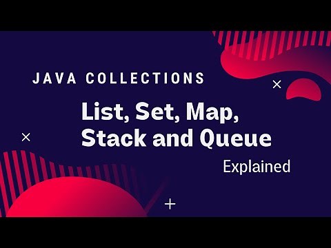 Java Collections: List, Set, Map, Stack and Queue explained
