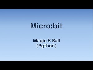 Digital Technologies: Micro:bit - Magic 8 Ball using Python