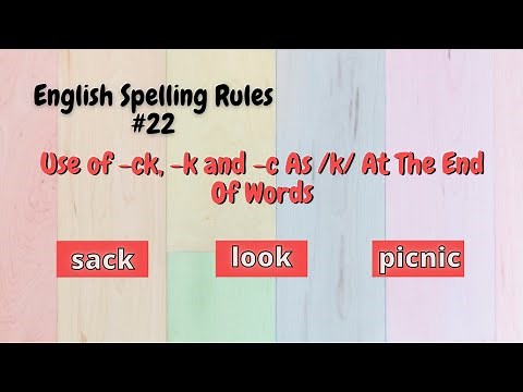 English Spelling Rule#22 - Use Of ck, k and c As /k/ At The End Of English Words