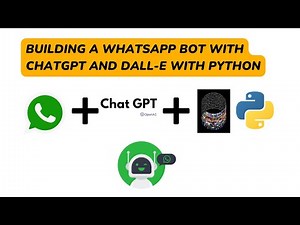 Building a WhatsApp Bot with ChatGPT and DALL-E with Python - A Step-by-Step Guide