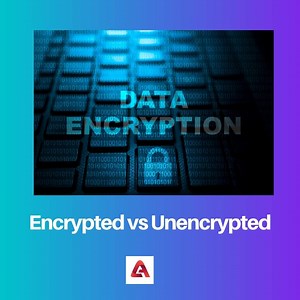 Encrypted vs Unencrypted: Difference and Comparison