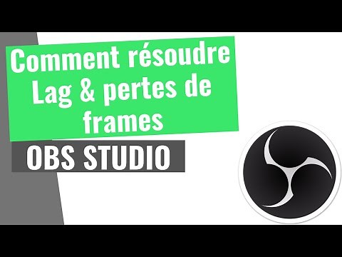 OBS Studio - Comment résoudre le problème de LAG et encoding overload