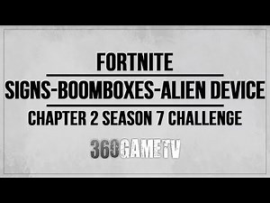 Place Welcome Signs / Boomboxes / Alien Light Device - Legendary Weekly Challenges Fortnite Season 7