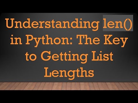 Understanding len() in Python: The Key to Getting List Lengths