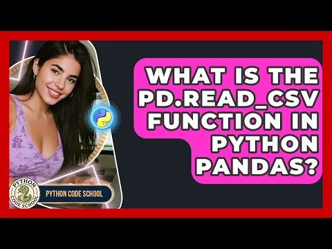 What Is The Pd.read_csv Function In Python Pandas? - Python Code School