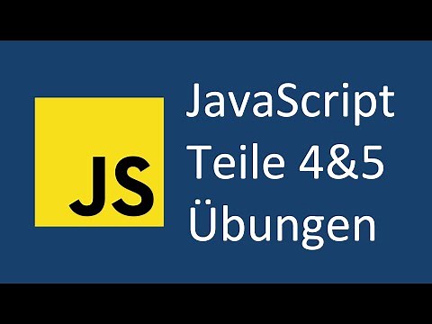 Javascript Tutorial für Anfänger (deutsch) | Übungsvideo zu Teilen 4 und 5