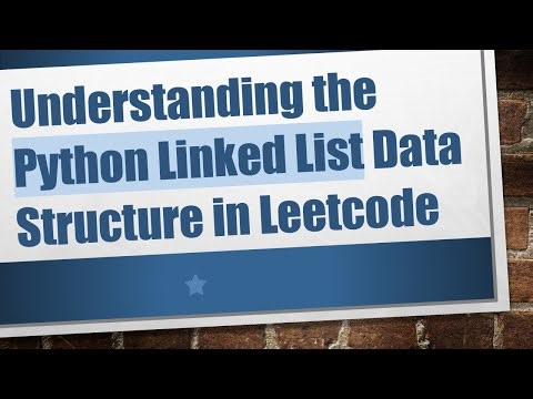 Understanding the Python Linked List Data Structure in Leetcode