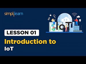 Lesson 1 - Introduction to IOT | Simplilearn