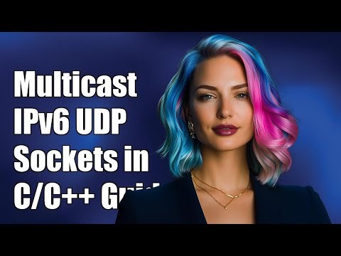 Multicasting with IPv6 UDP Sockets in C/C++ on Linux: A Complete Guide