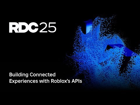 Building Connected Experiences with Roblox’s APIs | RDC 2025