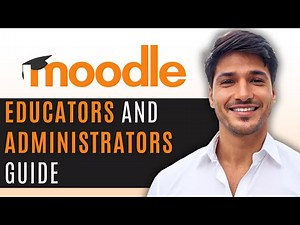 How to Use Moodle | Step-by-Step Guide for Educators and Administrators (2025)