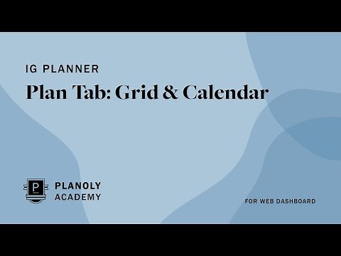 PLANOLY Grid & Calendar: How to Use Our Web Instagram Planning Tools