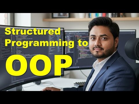 Structured Programming to Object Oriented Programming OOP