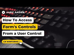 How to Access Form Controls From User Control | C# Winforms