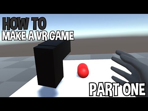 How To Make A VR Game In Unity - Part One: Setup & Gun