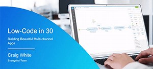 Low-Code in 30: Building Beautiful Multi-Channel Apps | Mendix