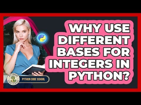 Why Use Different Bases For Integers In Python? - Python Code School