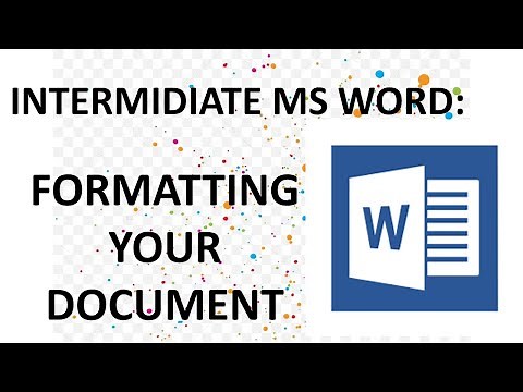Intermediate Microsoft Word Tutorial: Formatting Your Document | What You Need To Know