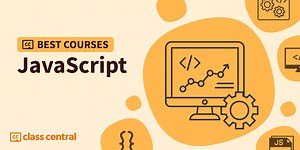 13 Best JavaScript Courses for 2026: Create Interactive Websites — Class Central