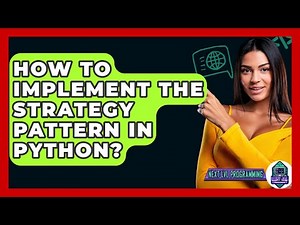 How To Implement The Strategy Pattern In Python? - Next LVL Programming